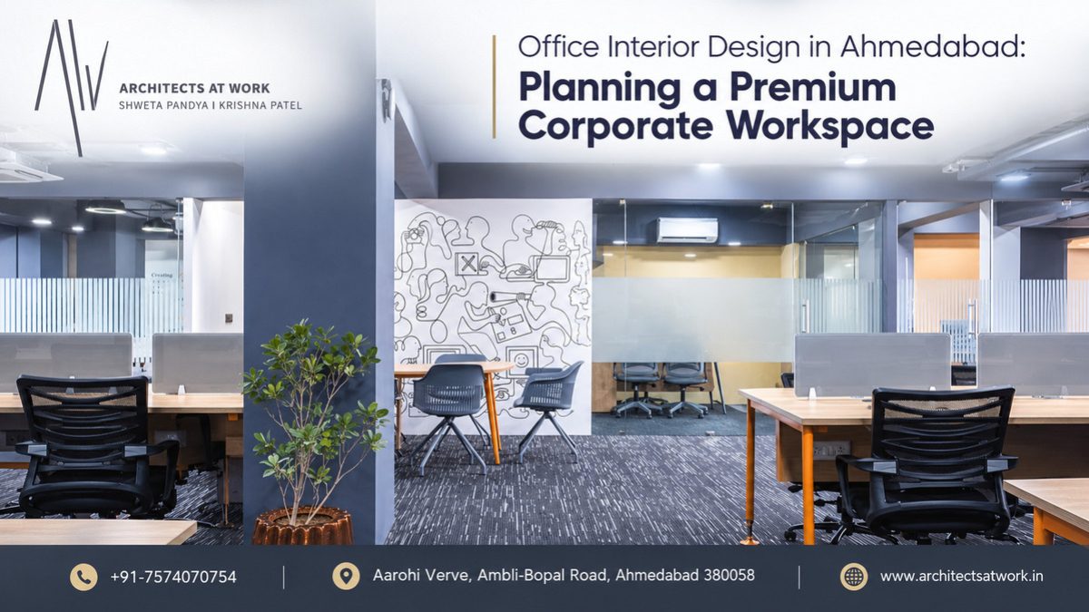 Office Interior Design in Ahmedabad: Planning a Premium Corporate Workspace
